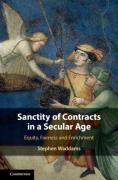 Cover of Sanctity of Contracts in a Secular Age: Equity, Fairness and Enrichment