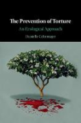Cover of The Prevention of Torture: An Ecological Approach