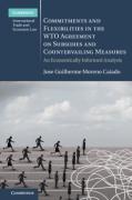 Cover of Commitments and Flexibilities in the WTO Agreement on Subsidies and Countervailing Measures: An Economically Informed Analysis