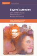 Cover of Beyond Autonomy: Limits and Alternatives to Informed Consent in Research Ethics and Law