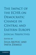 Cover of The Impact of the ECHR on Democratic Change in Central and Eastern Europe: Judicial Perspectives