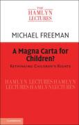 Cover of The Hamlyn Lectures 2015: A Magna Carta for Children?: Rethinking Children's Rights