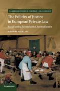 Cover of The Politics of Justice in European Private Law: Social Justice, Access Justice, Societal Justice