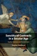 Cover of Sanctity of Contracts in a Secular Age: Equity, Fairness and Enrichment