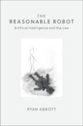 Cover of The Reasonable Robot: Artificial Intelligence and the Law