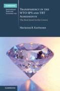 Cover of Transparency in the WTO SPS and TBT Agreements: The Real Jewel in the Crown