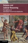 Cover of Science and Judicial Reasoning: The Legitimacy of International Environmental Adjudication