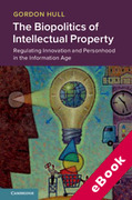 Cover of The Biopolitics of Intellectual Property: Regulating Innovation and Personhood in the Information Age (eBook)