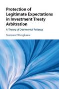 Cover of Protection of Legitimate Expectations in Investment Treaty Arbitration: A Theory of Detrimental Reliance