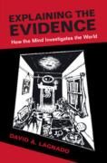 Cover of Explaining the Evidence: How the Mind Investigates the World