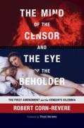 Cover of The Mind of the Censor and the Eye of the Beholder: The First Amendment and the Censor's Dilemma