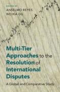 Cover of Multi-Tier Approaches to the Resolution of International Disputes: A Global and Comparative Study