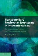 Cover of Transboundary Freshwater Ecosystems in International Law: The Role and Impact of the UNECE