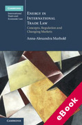 Cover of Energy in International Trade Law: Concepts, Regulation and Changing Markets (eBook)