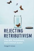 Cover of Rejecting Retributivism: Free Will, Punishment, and Criminal Justice