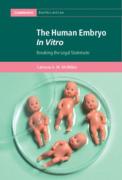 Cover of The Human Embryo In Vitro: Breaking the Legal Stalemate