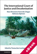 Cover of The International Court of Justice and Decolonisation: New Directions from the Chagos Advisory Opinion (eBook)