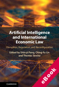 Cover of Artificial Intelligence and International Economic Law: Disruption, Regulation, and Reconfiguration (eBook)
