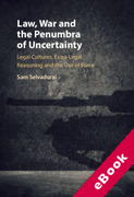 Cover of Law, War and the Penumbra of Uncertainty: Legal Cultures, Extra-legal Reasoning and the Use of Force (eBook)