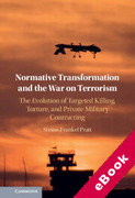 Cover of Normative Transformation and the War on Terrorism: The Evolution of Targeted Killing, Torture, and Private Military Contracting (eBook)