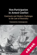 Cover of Non-Participation in Armed Conflict: Continuity and Modern Challenges to the Law of Neutrality (eBook)