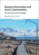 Cover of Resource Extraction and Arctic Communities: The New Extractivist Paradigm