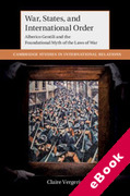 Cover of War, States, and International Order: Alberico Gentili and the Foundational Myth of the Laws of War (eBook)