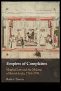 Cover of Empires of Complaints: Mughal Law and the Making of British India, 1765&#8211;1793