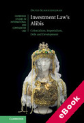 Cover of Investment Law's Alibis: Colonialism, Imperialism, Debt and Development (eBook)