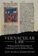 Cover of Vernacular Law: Writing and the Reinvention of Customary Law in Medieval France