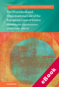 Cover of The Procedural and Organisational Law of the European Court of Justice: An Incomplete Transformation (eBook)