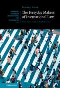 Cover of The Everyday Makers of International Law: From Great Halls to Back Rooms