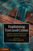 Cover of Explaining Tort and Crime: Legal Development Across Laws and Legal Systems, 1850&#8211;2020