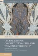 Cover of Global Gender Constitutionalism and Women's Citizenship: A Struggle for Transformative Inclusion