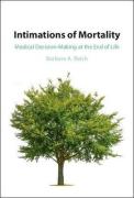 Cover of Intimations of Mortality: Medical Decision-Making at the End of Life