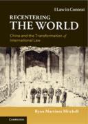 Cover of Recentering the World: China and the Transformation of International Law