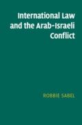 Cover of International Law and the Arab-Israeli Conflict