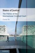 Cover of States of Justice: The Politics of the International Criminal Court