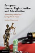 Cover of European Human Rights Justice and Privatisation: The Growing Influence of Foreign Private Funds