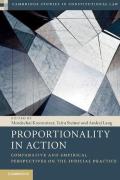 Cover of Proportionality in Action: Comparative and Empirical Perspectives on the Judicial Practice