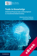 Cover of Trade in Knowledge: Intellectual Property, Trade and Development in a Transformed Global Economy (eBook)