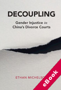 Cover of Decoupling: Gender Injustice in China's Divorce Courts (eBook)