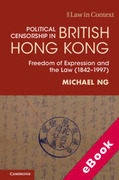 Cover of Political Censorship in British Hong Kong: Freedom of Expression and the Law (1842&#8211;1997) (eBook)