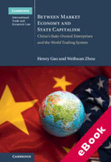 Cover of Between Market Economy and State Capitalism: China's State-Owned Enterprises and the World Trading System (eBook)