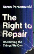 Cover of The Right to Repair: Reclaiming the Things We Own