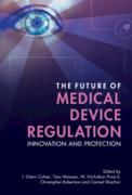 Cover of The Future of Medical Device Regulation: Innovation and Protection