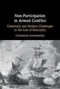 Cover of Non-Participation in Armed Conflict: Continuity and Modern Challenges to the Law of Neutrality