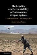 Cover of The Legality and Accountability of Autonomous Weapon Systems: A Humanitarian Law Perspective