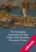 Cover of The Emerging Autonomous Legal Order of the Eurasian Economic Union (eBook)