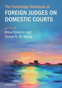 Cover of The Cambridge Handbook of Foreign Judges on Domestic Courts